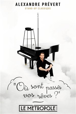 Affiche de Alexandre Prévert dans Où sont passés vos rêves ?