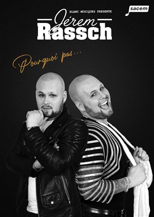 Affiche de Jérem Rassch dans Pourquoi Pas...