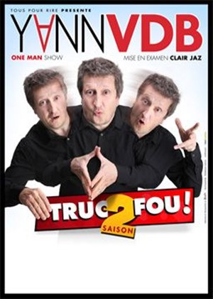 Affiche de Yann VDB dans Truc de Fou Saison 2
