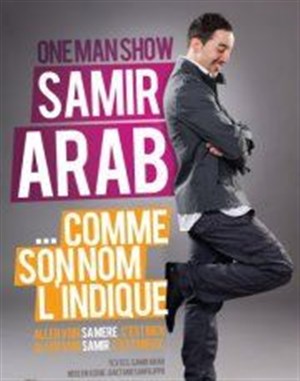Affiche de Samir Arab dans Comme son nom l'indique