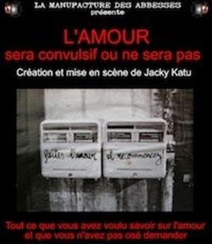 Affiche de L'amour sera convulsif ou ne sera pas