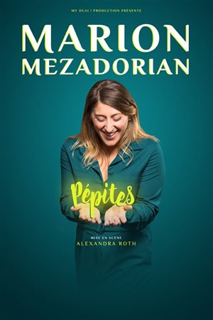 Affiche de Marion Mezadorian dans Pépites