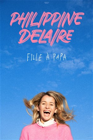Affiche de Philipinne Delaire dans Fille à papa