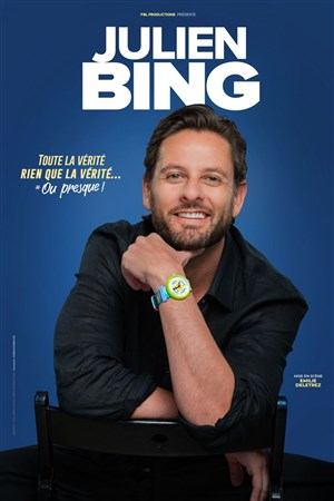 Affiche de Julien Bing dans Toute la vérité, rien que la vérité, ou presque