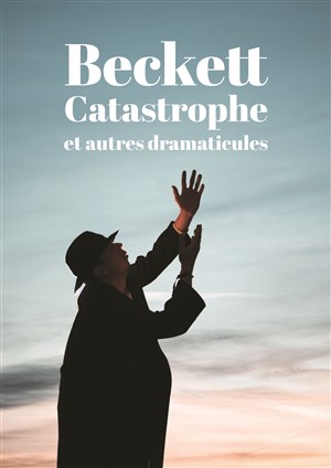 Affiche de Beckett : Catastrophe et autres dramaticules