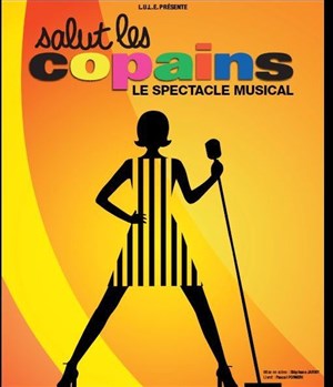 Affiche de Salut les Copains | Le spectacle musical
