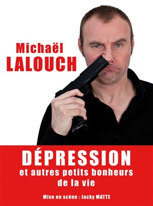 Affiche de Michaël Lalouch dans Dépressions et autres petits bonheur de la vie