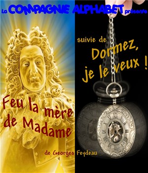 Affiche de Feu la mère de Madame + Dormez, je le veux !
