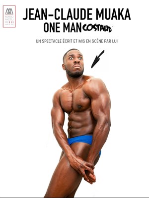 Affiche de Jean Claude Muaka dans One Man Costaud