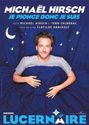 Affiche de Michael Hirsch dans Je pionce donc je suis