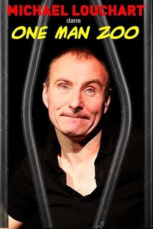 Affiche de Michael Louchard dans One man zoo