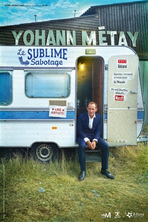 Affiche de Yohann Metay dans Le sublime sabotage