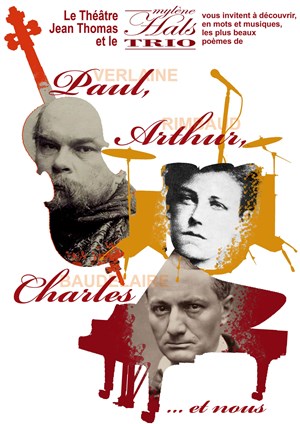 Affiche de Verlaine, Rimbaud, Baudelaire et nous...(jazz-poésie)