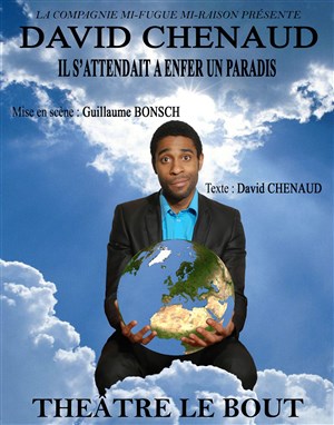 Affiche de David Chenaud dans Il s'attendait a enfer un paradis