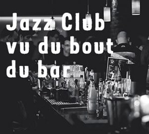 Affiche de Jazz Club vu du bout du bar