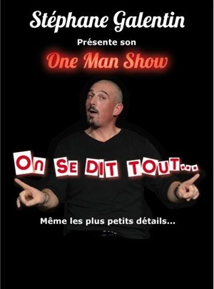 Affiche de Stephane Galentin dans On se dit tout
