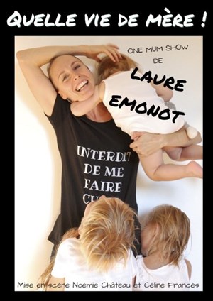 Affiche de Laure Emonot dans Quelle vie de mère !