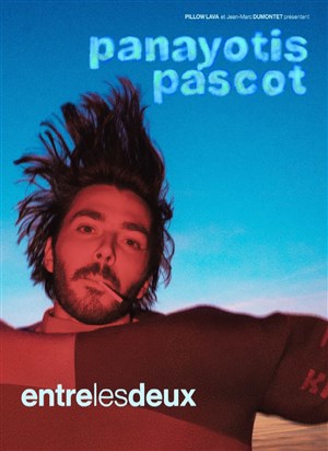 Affiche de Panayotis Pascot dans Entre les Deux