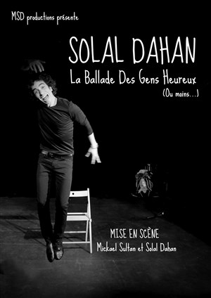 Affiche de Solal Dahan dans La Ballade des gens heureux (ou mois...)