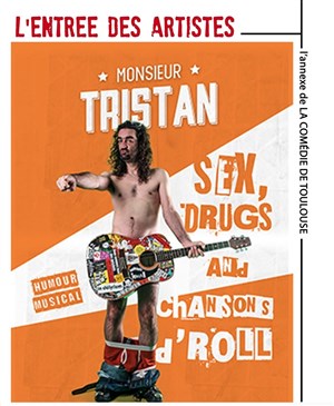 Affiche de Monsieur Tristan dans Sex, drugs & chansons d'roll