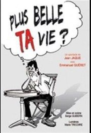 Affiche de Emmanuel Gueret dans Plus belle ta vie ?