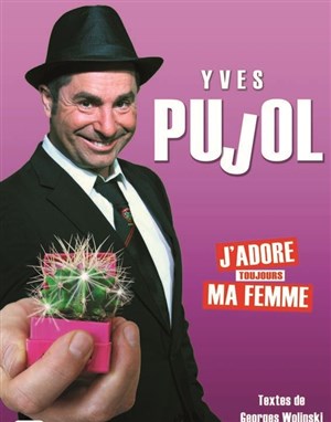 Affiche de Yves Pujol dans J'adore ma femme
