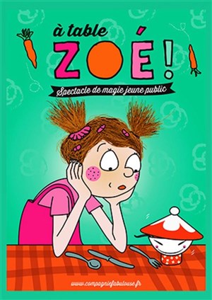 Affiche de A table Zoé | version longue pour les 2 à 8 ans