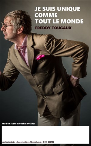 Affiche de Freddy Tougaux dans Je suis unique comme tout le monde