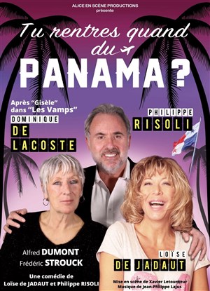 Affiche de Tu rentres quand du Panama ? | avec Philippe Risoli