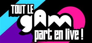 Affiche de Tout le gam part en Live !