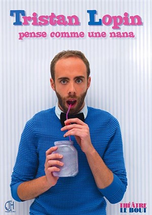 Affiche de Tristan Lopin dans Tristan Lopin pense comme une nana