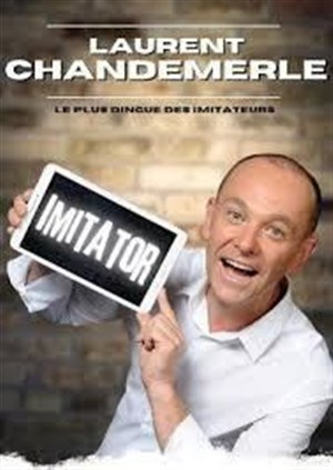 Affiche de Laurent Chandemerle dans Imitator