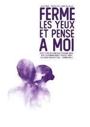 Affiche de Ferme Les Yeux et Pense à Moi