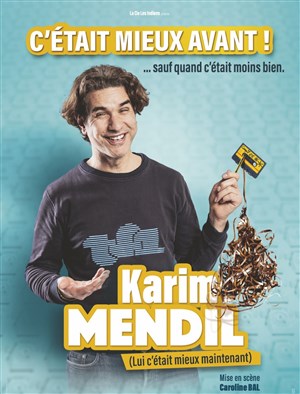 Affiche de Karim Mendil dans C'était mieux avant ! ... Sauf quand c'était moins bien