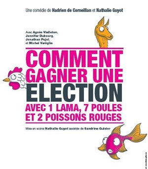 Affiche de Comment gagner une élection avec 1 lama, 7 poules et 2 poissons rouges