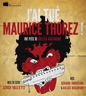 Affiche de J'ai tué Maurice Thorez !