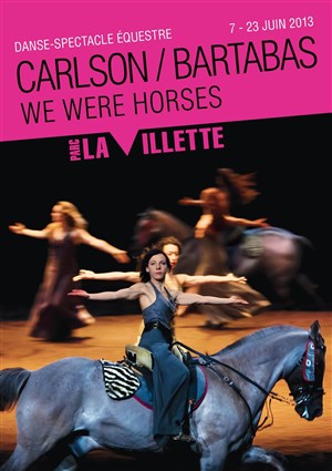 Affiche de We were horses | Mise en scène : Carolyn Carlson et Bartabas