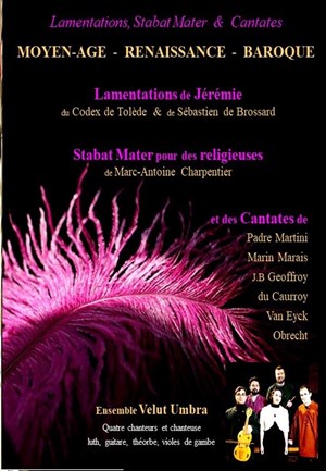 Affiche de Ensemble Velut Umbra : Lamentations, Stabat Mater & Cantates