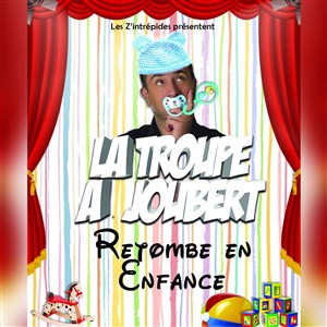 Affiche de La troupe à Joubert retombe en enfance
