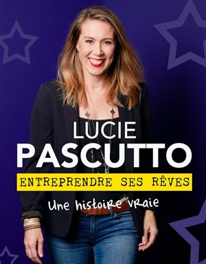 Affiche de Lucie Pascutto dans Entreprendre ses rêves