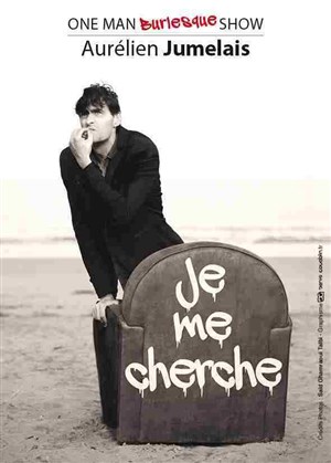 Affiche de Aurélien Jumelais dans Je me cherche