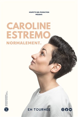 Affiche de Caroline Estremo dans Normalement