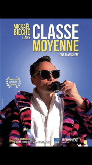 Affiche de Mickael Bièche dans Classe Moyenne