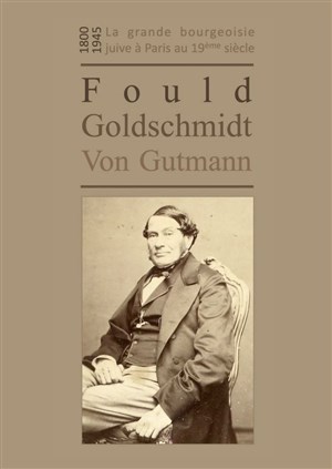 Affiche de Visite guidée : Fould, Goldschmidt, von Gutmann. La grande bourgeoisie juive à Paris au 19ème siècle : volet 3 | par Cultures-J