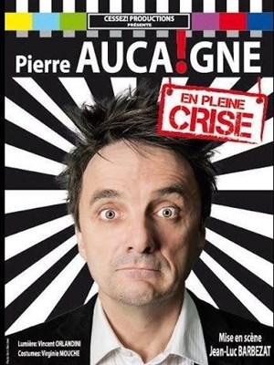 Affiche de Pierre Aucaigne en pleine crise
