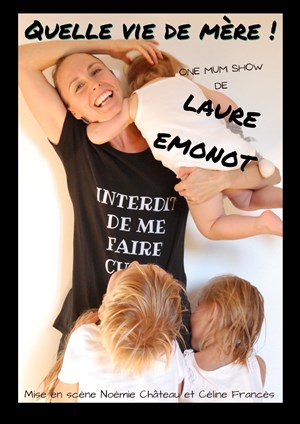 Affiche de Laure Emonot dans Quelle vie de mère !