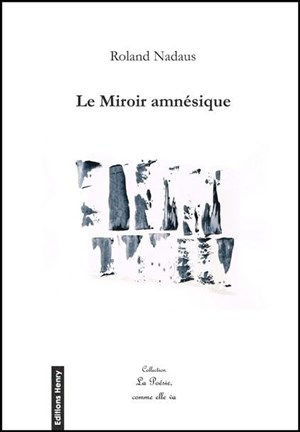 Affiche de Printemps des Poètes | Le Miroir amnésique de Roland Nadaus