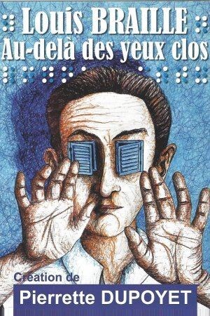 Affiche de Louis Braille : au-delà des yeux clos