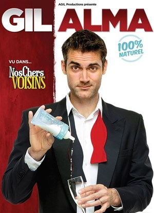 Affiche de Gil Alma dans 100% Naturel