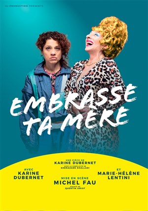 Affiche de Embrasse ta mère